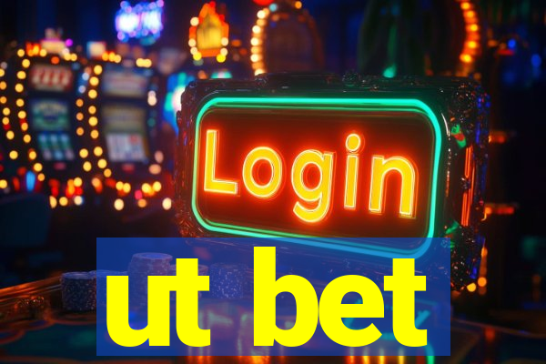 ut bet